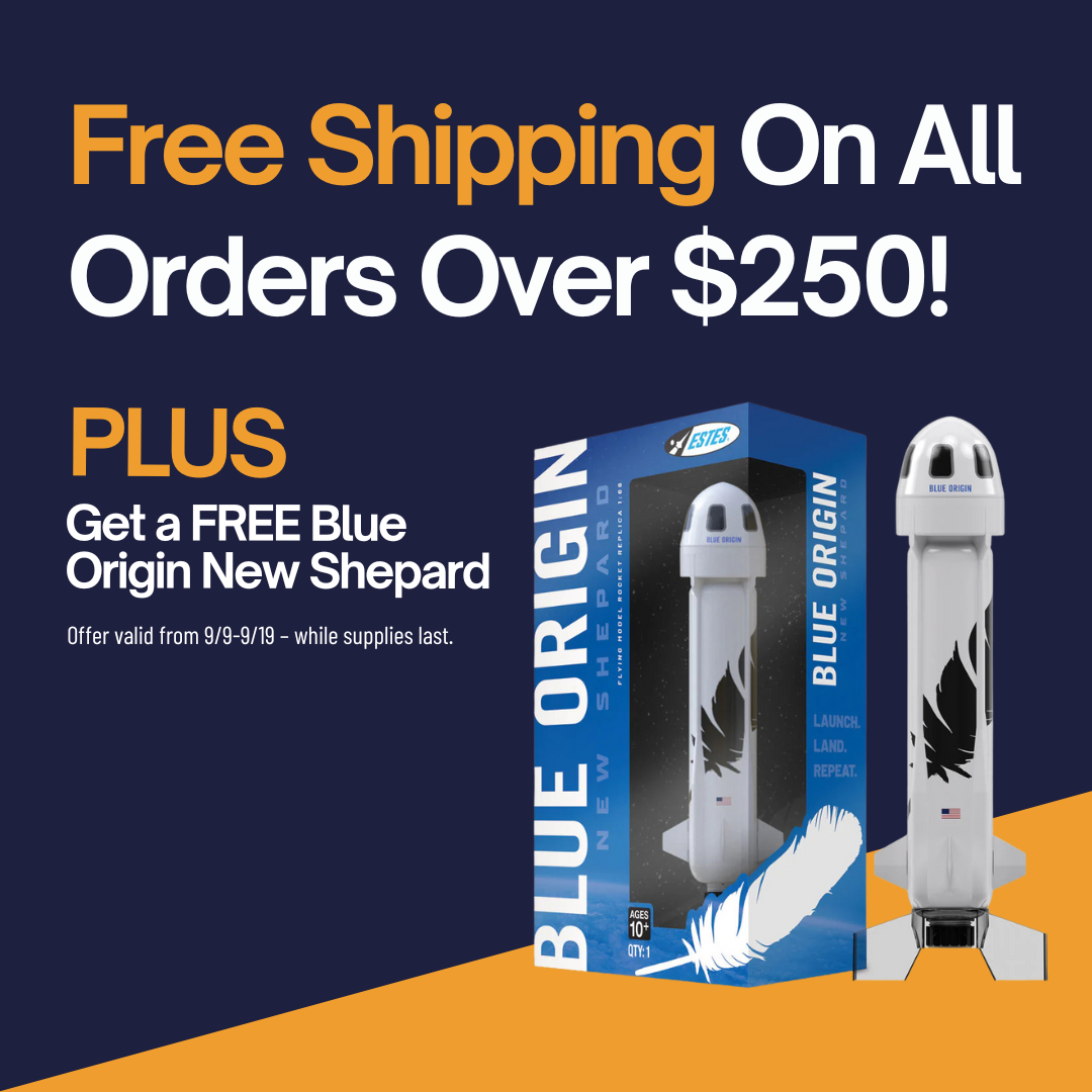 Free Shipping on Orders Over $250 + FREE Blue Origin New Shepard | Estes Wholesale